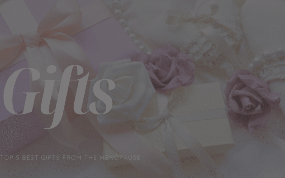 Top 5 Best Gifts from The Menopause 
